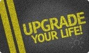 Upgrade your life